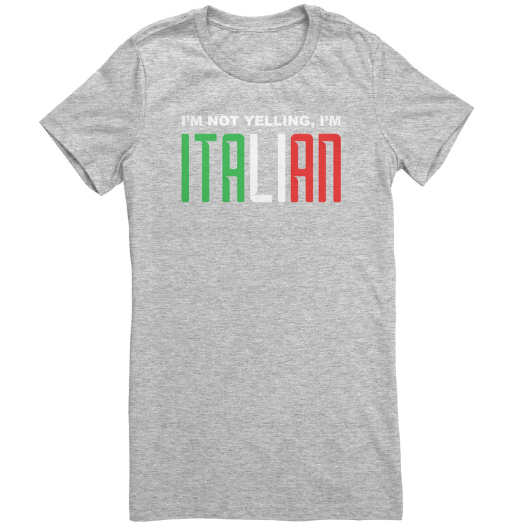 I'm not yelling I'm Italian Women's T-Shirt