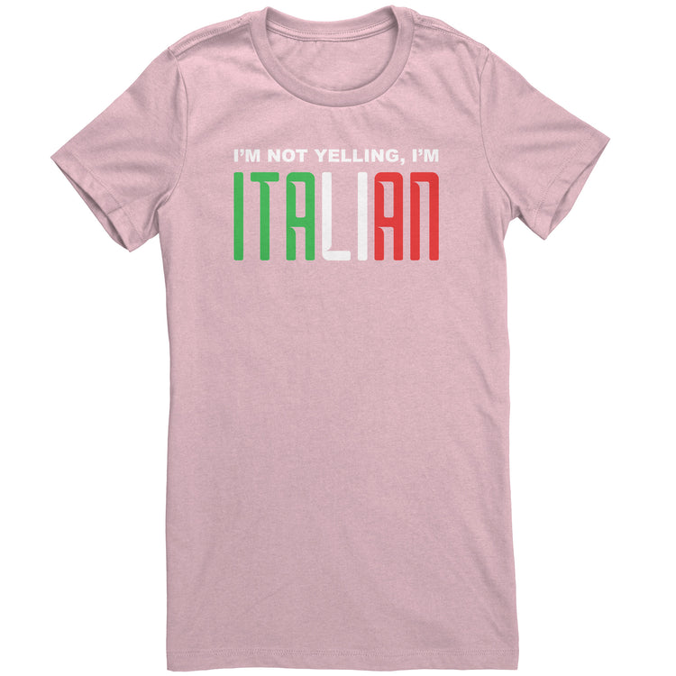 I'm not yelling I'm Italian Women's T-Shirt