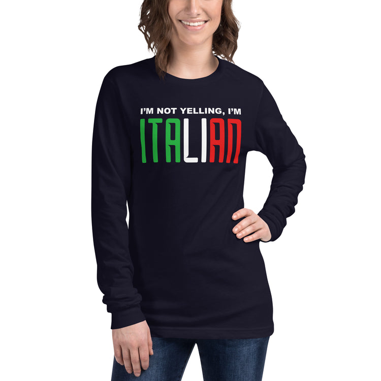 I'm not yelling I'm Italian Women's Longsleeve