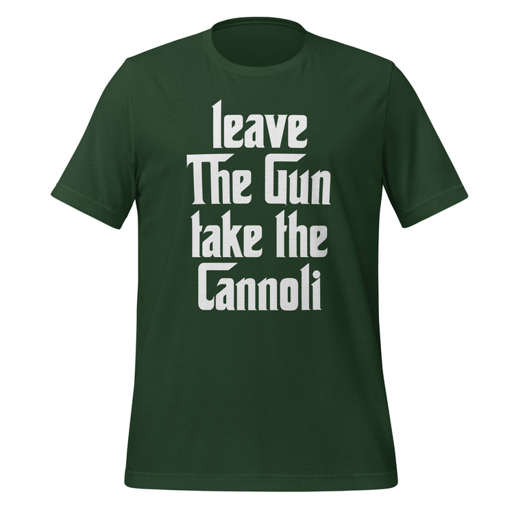 Leave The Gun Take The Cannolis Unisex t-shirt