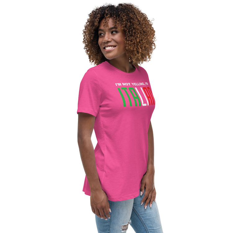 I'm not yelling I'm Italian Women's T-Shirt