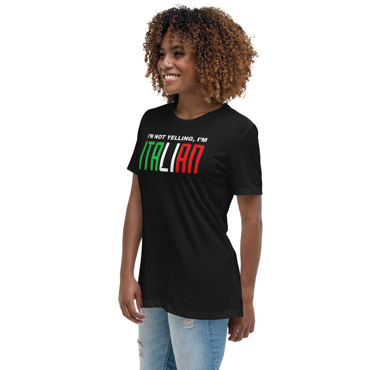 I'm not yelling I'm Italian Women's T-Shirt