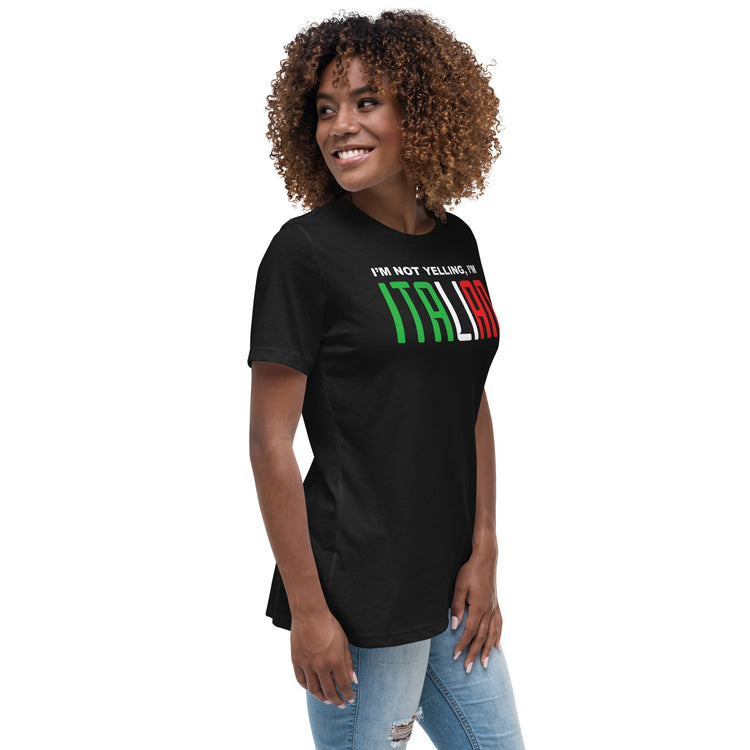 I'm not yelling I'm Italian Women's T-Shirt