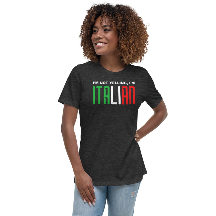 I'm not yelling I'm Italian Women's T-Shirt