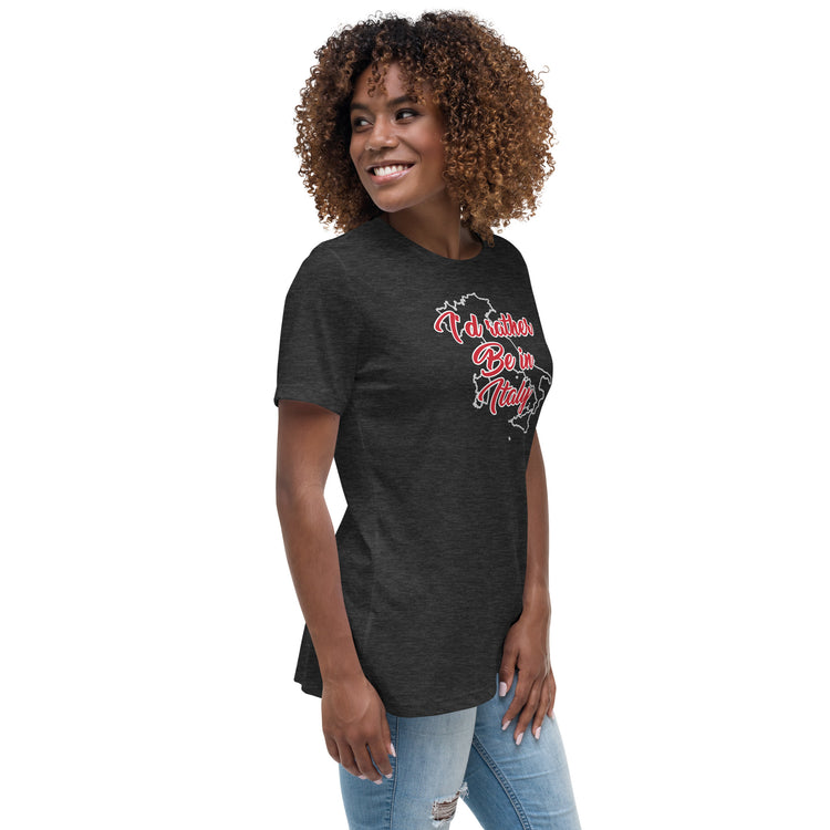 I'd rather be in Italy Women's T-Shirt