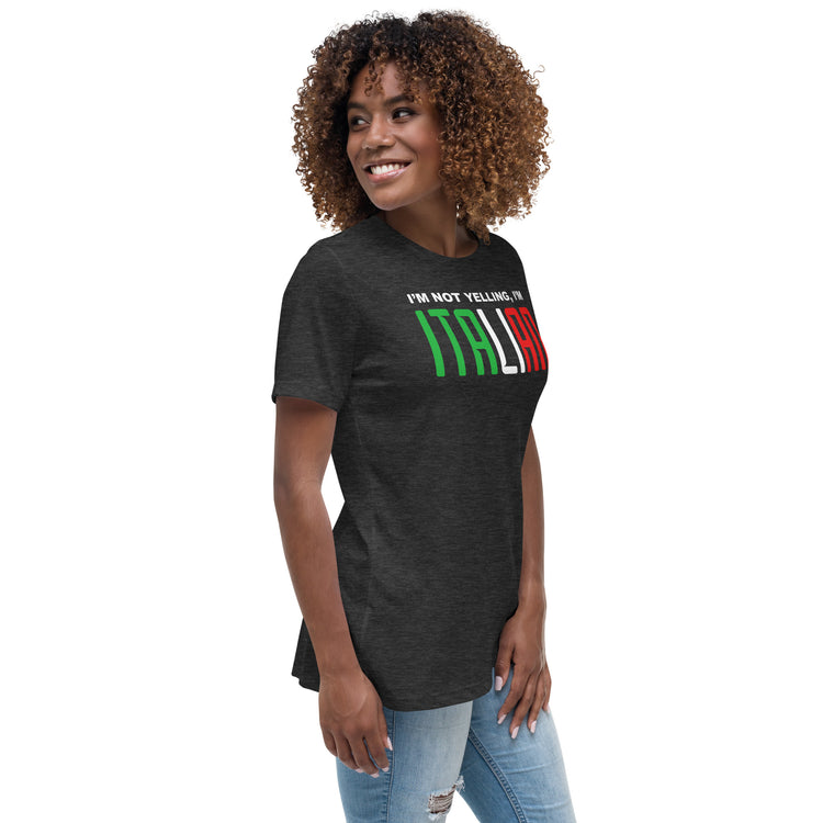 I'm not yelling I'm Italian Women's T-Shirt