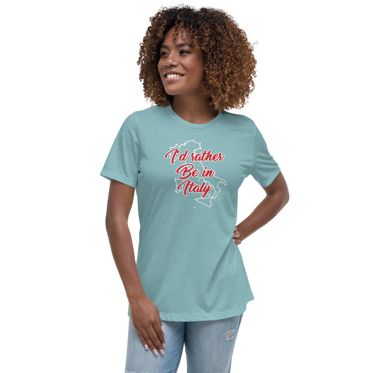 I'd rather be in Italy Women's T-Shirt