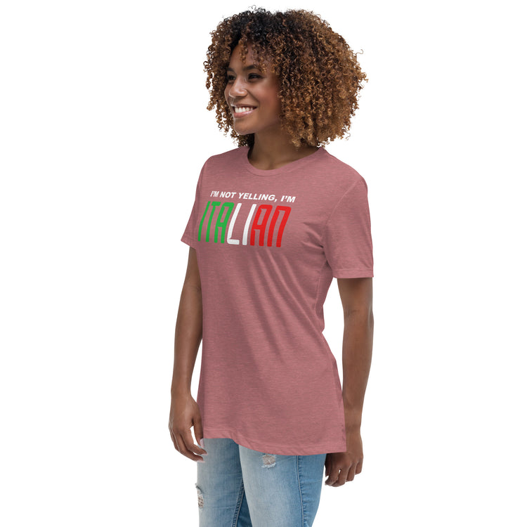 I'm not yelling I'm Italian Women's T-Shirt
