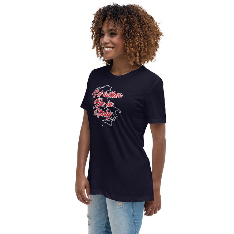 I'd rather be in Italy Women's T-Shirt