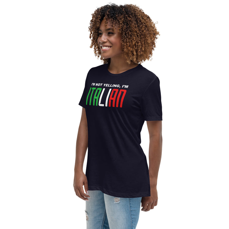 I'm not yelling I'm Italian Women's T-Shirt