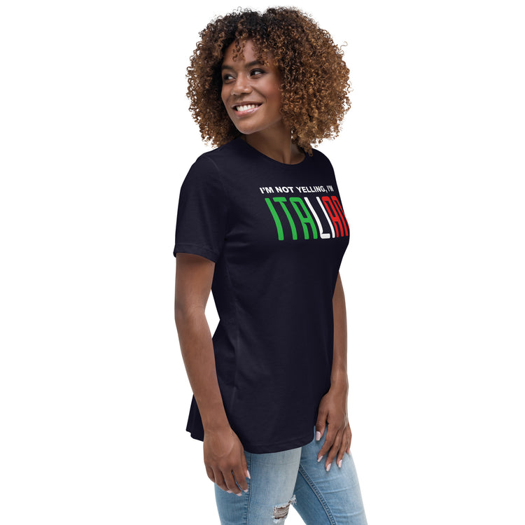 I'm not yelling I'm Italian Women's T-Shirt