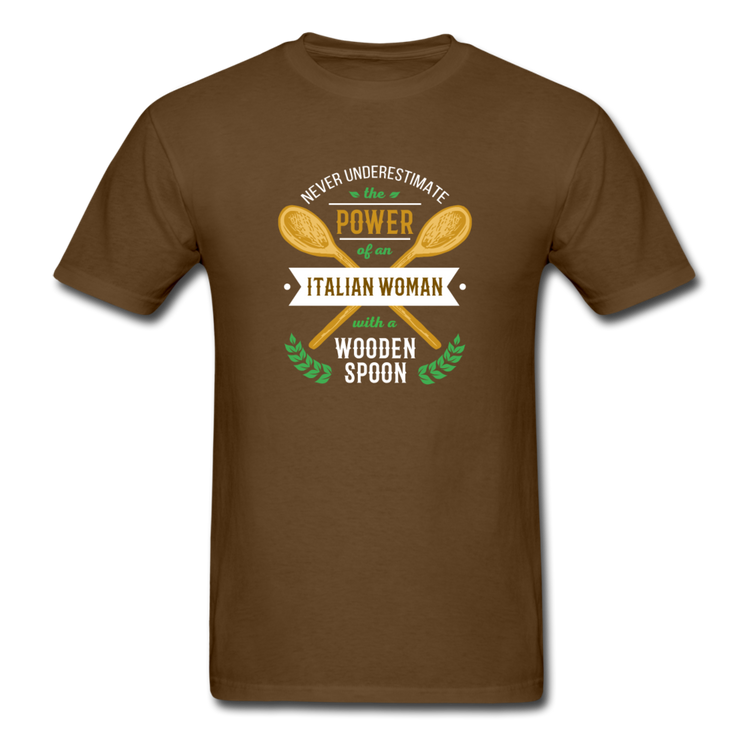 Never underestimate the power of an Italian woman with a wooden spoon T-shirt - brown