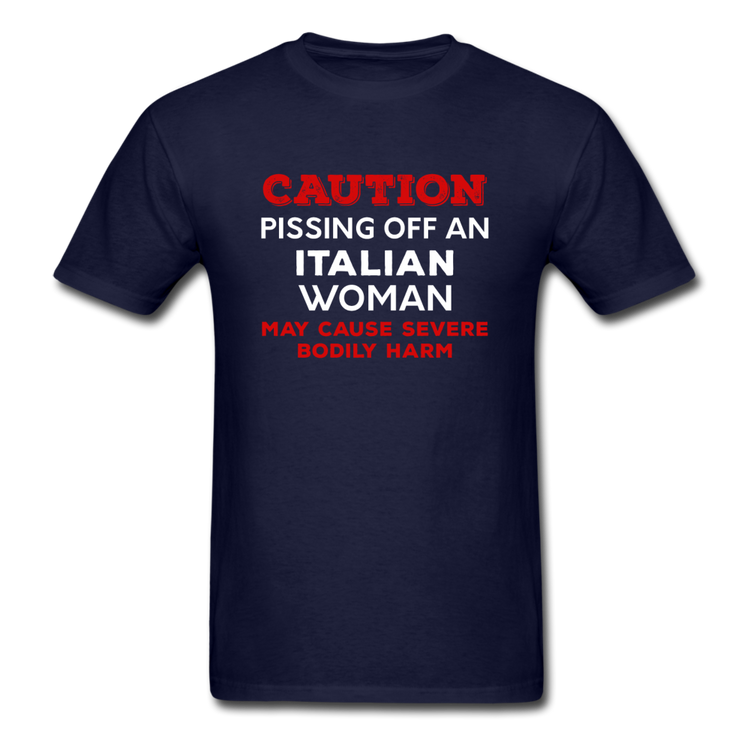 Caution Pissing Off An Italian Woman May Cause Severe Bodily Harm T-shirt - navy