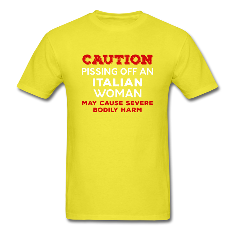 Caution Pissing Off An Italian Woman May Cause Severe Bodily Harm T-shirt - yellow