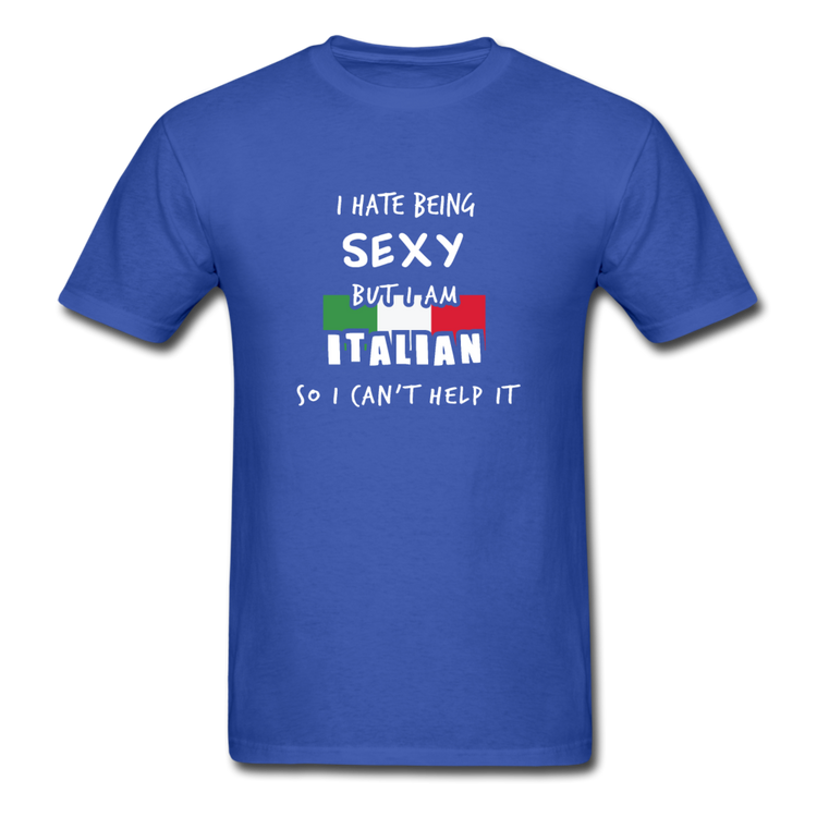 I hate being sexy but I am Italian T-shirt - royal blue