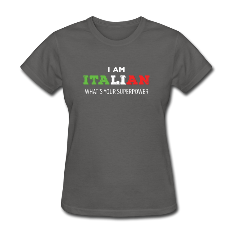 I am Italian what's your superpower? Women's T-Shirt - charcoal