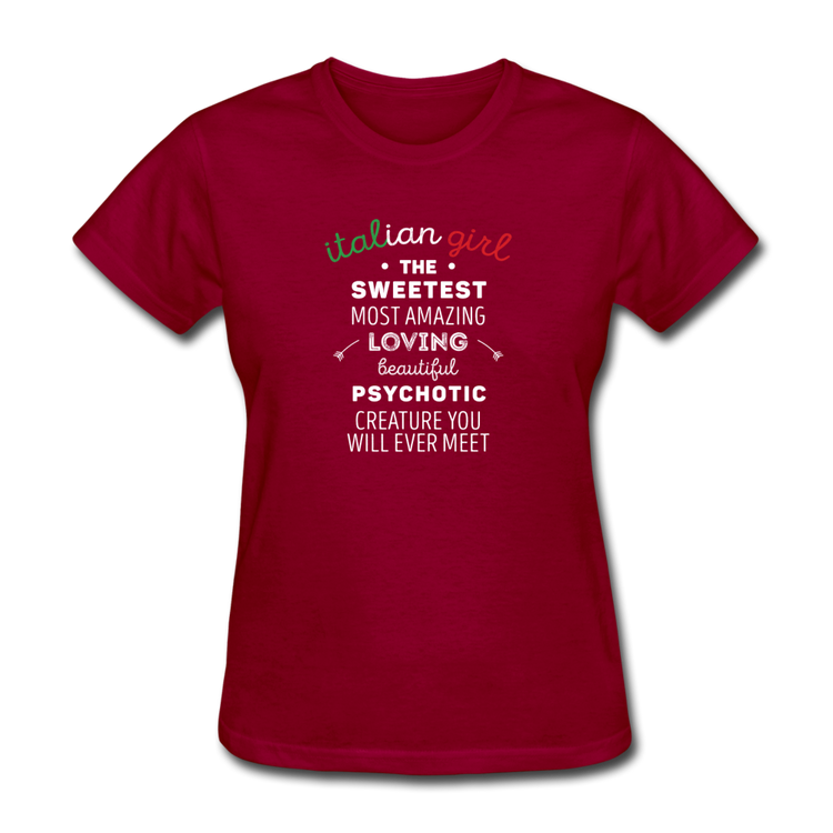 Italian Girl the sweetest psychotic creature Women's T-Shirt - dark red