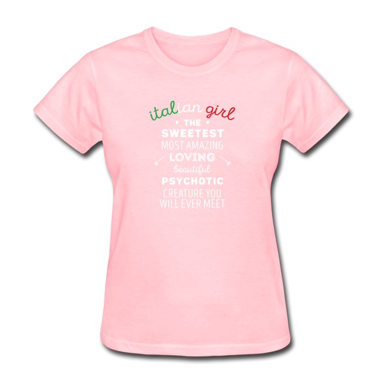 Italian Girl the sweetest psychotic creature Women's T-Shirt - pink