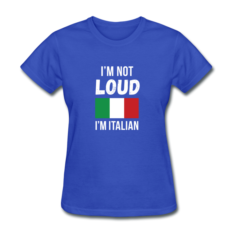 I'm not Loud I'm Italian Women's T-Shirt - royal blue
