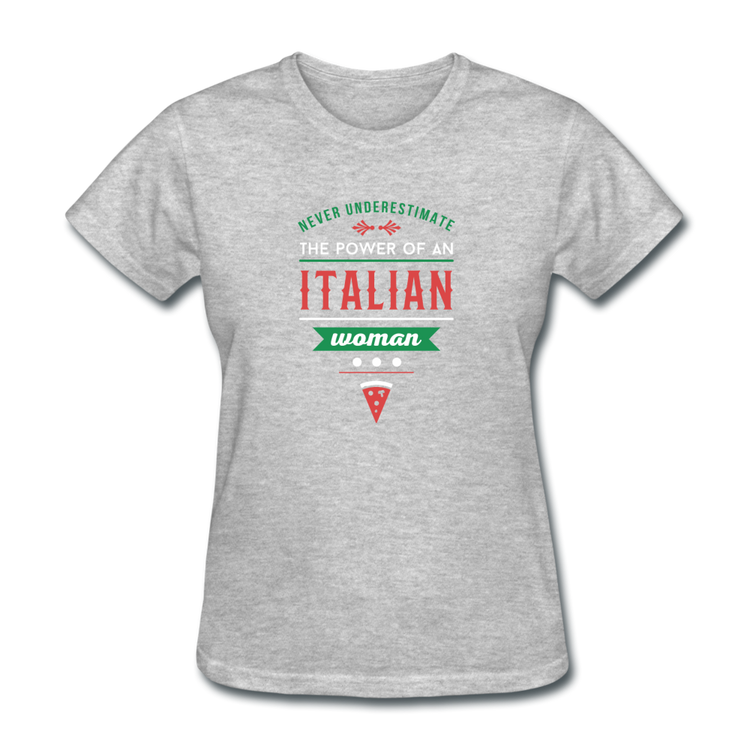 Never underestimate the power of an Italian woman Women's T-Shirt - heather gray