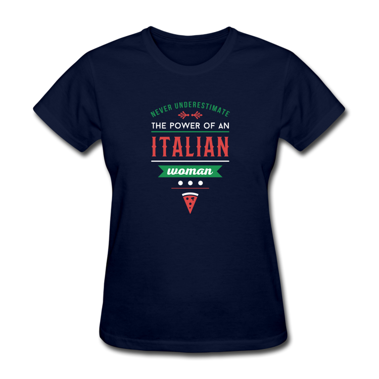 Never underestimate the power of an Italian woman Women's T-Shirt - navy