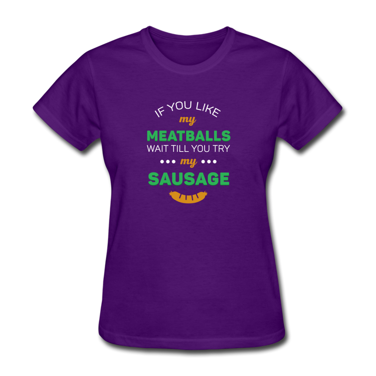 If you like my meatballs wait till you try my sausage Women's T-Shirt - purple