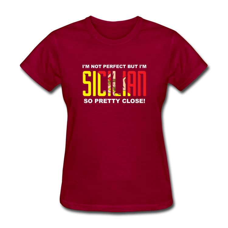 I'm not perfect but I'm Sicilian. So pretty close Women's T-Shirt - dark red
