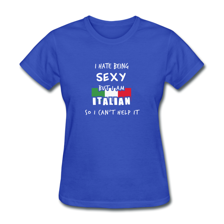 I hate being sexy but I am Italian Women's T-Shirt - royal blue