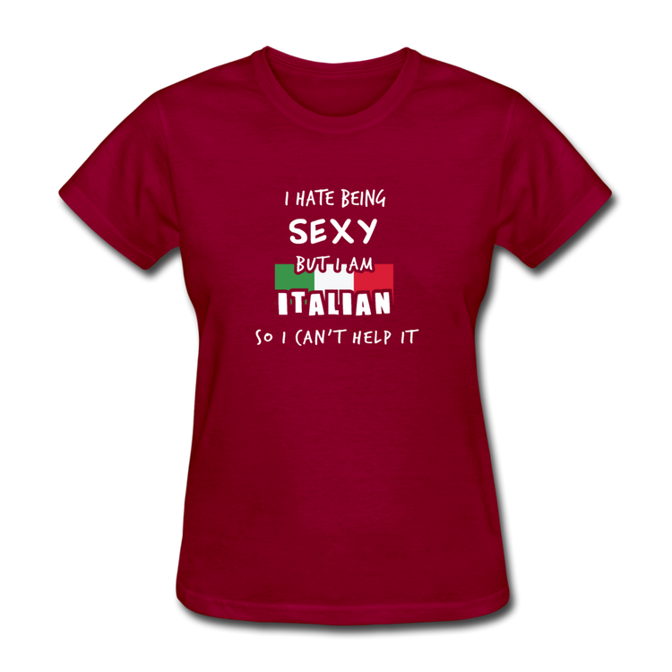 I hate being sexy but I am Italian Women's T-Shirt - dark red