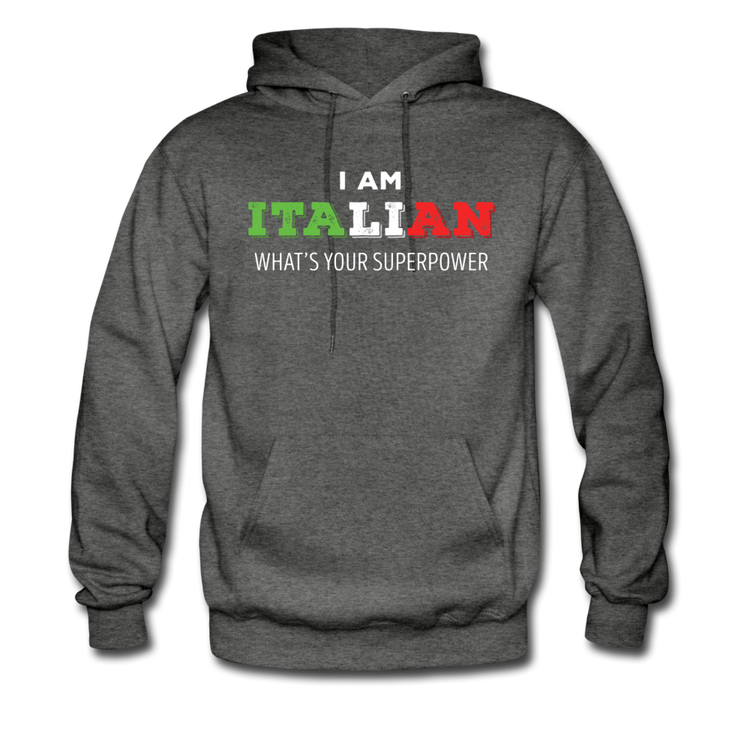 I am Italian what's your superpower? Unisex Hoodie - charcoal gray