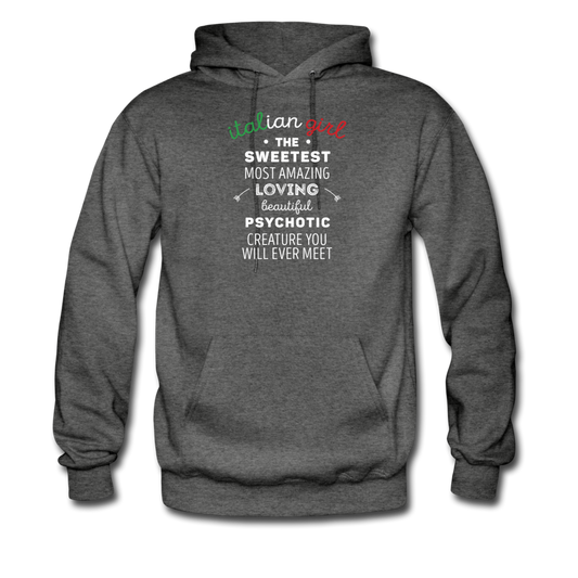 Italian Girl the sweetest psychotic creature Unisex Hoodie - charcoal gray