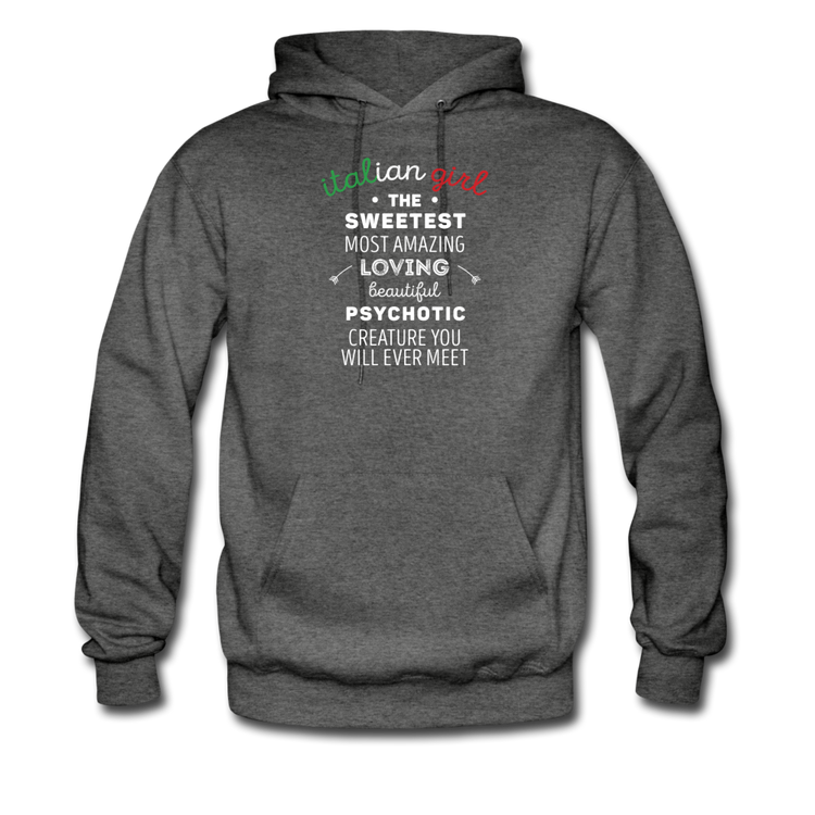 Italian Girl the sweetest psychotic creature Unisex Hoodie - charcoal gray