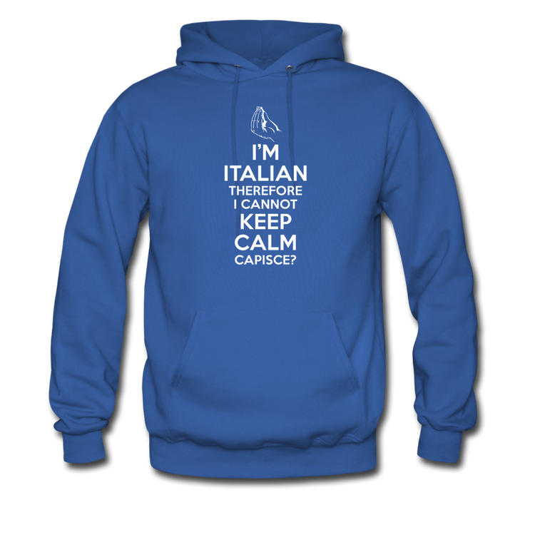 I Can't Keep Calm, I'm Italian Capeesh? Unisex Hoodie - royal blue
