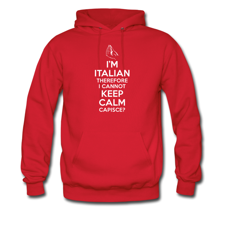 I Can't Keep Calm, I'm Italian Capeesh? Unisex Hoodie - red