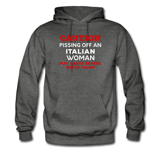Caution Pissing Off An Italian Woman May Cause Severe Bodily Harm Unisex Hoodie - charcoal gray