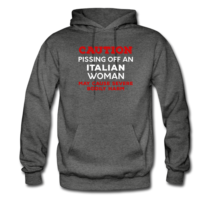 Caution Pissing Off An Italian Woman May Cause Severe Bodily Harm Unisex Hoodie - charcoal gray