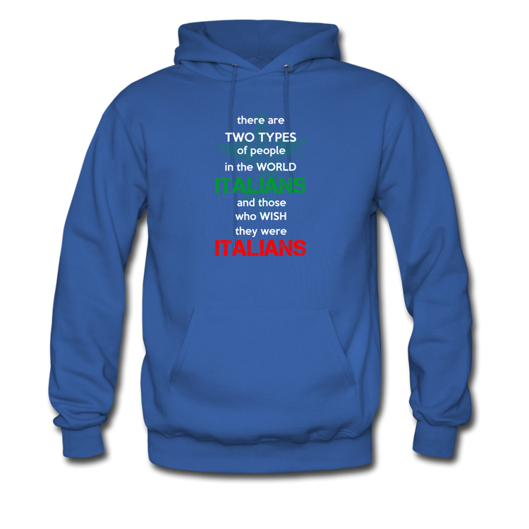 Two types of people in the world Italians and those who wish they were Italians Unisex Hoodie - royal blue