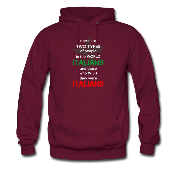 Two types of people in the world Italians and those who wish they were Italians Unisex Hoodie - burgundy