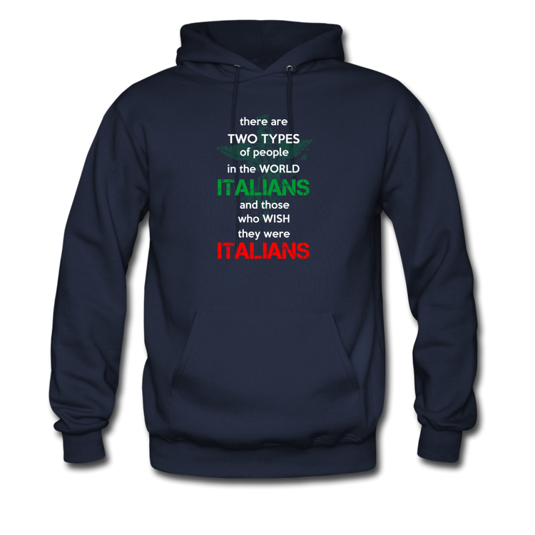 Two types of people in the world Italians and those who wish they were Italians Unisex Hoodie - navy