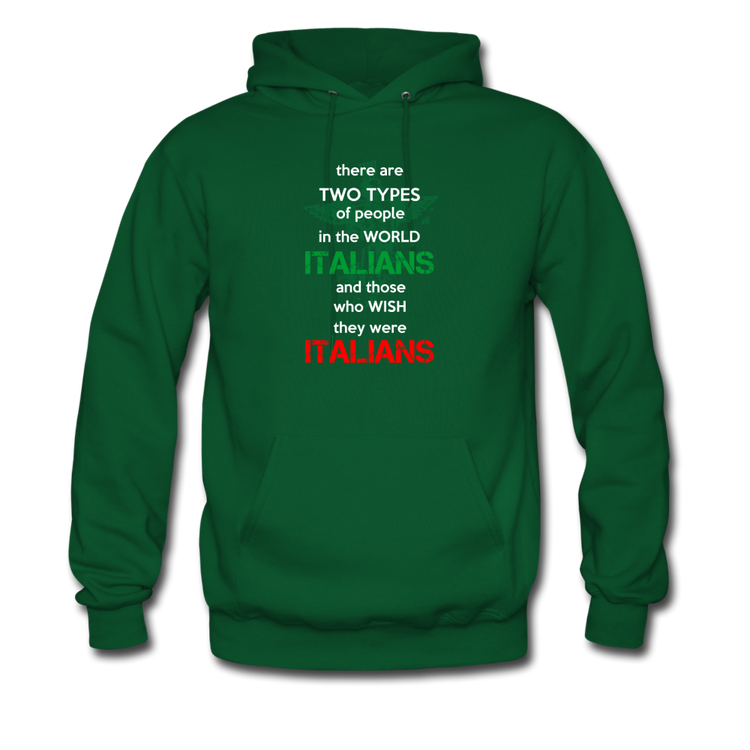 Two types of people in the world Italians and those who wish they were Italians Unisex Hoodie - forest green