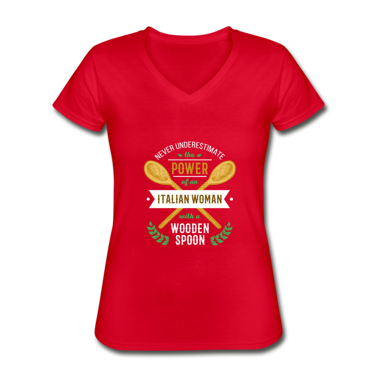 Never underestimate the power of an Italian woman with a wooden spoon Women's V-neck T-shirt - red