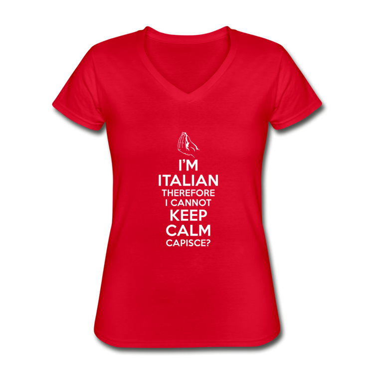 I Can't Keep Calm, I'm Italian Capeesh? Women's V-neck T-shirt - red