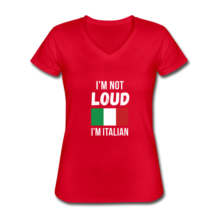 I'm not Loud I'm Italian Women's V-neck T-shirt - red