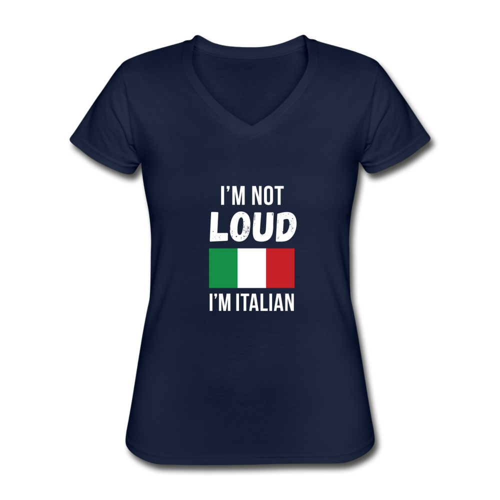 I'm not Loud I'm Italian Women's V-neck T-shirt - navy