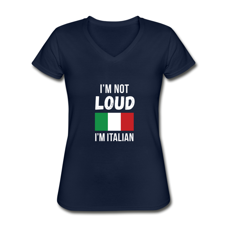 I'm not Loud I'm Italian Women's V-neck T-shirt - navy