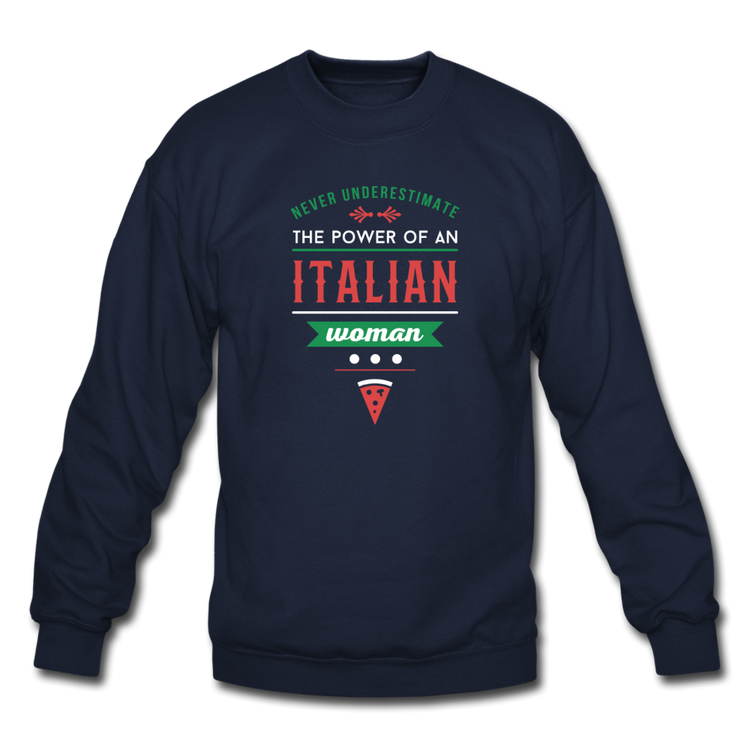 Never underestimate the power of an Italian woman Crewneck Sweatshirt - navy
