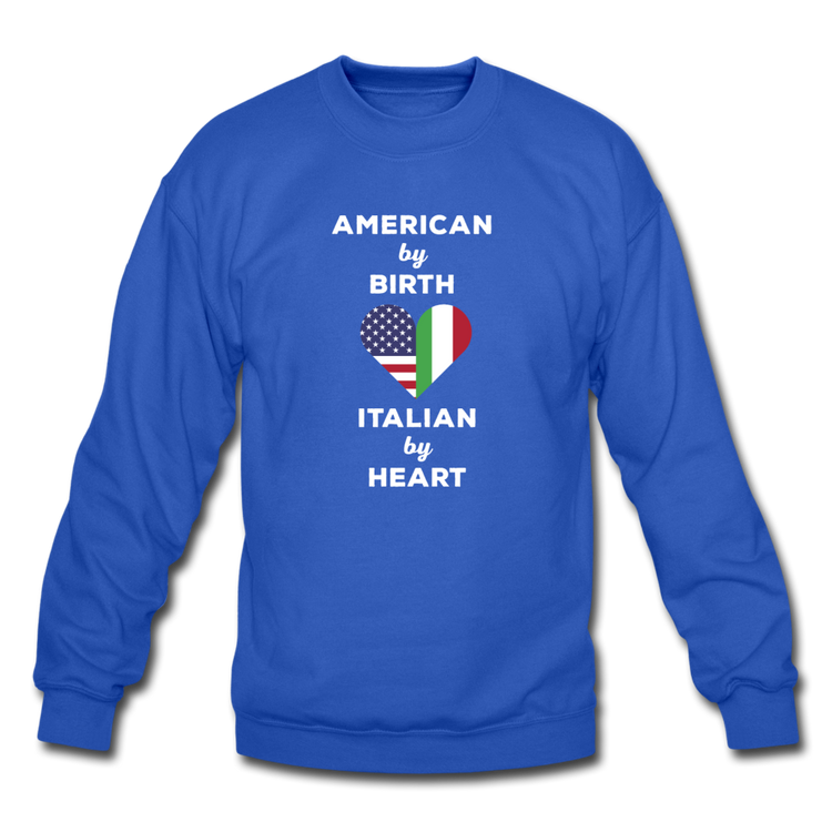 American by birth Italian by heart Crewneck Sweatshirt - royal blue