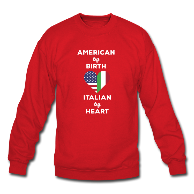 American by birth Italian by heart Crewneck Sweatshirt - red