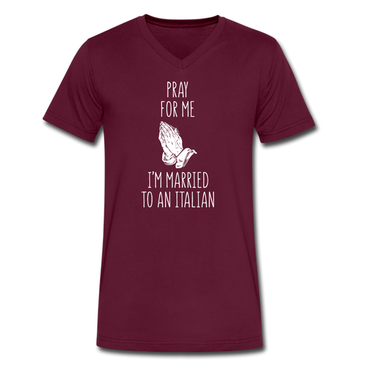 Pray for me I'm married to an Italian Unisex V-neck T-shirt - maroon
