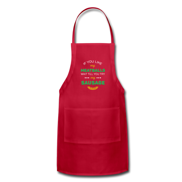 If you like my meatballs wait till you try my sausage Apron - red
